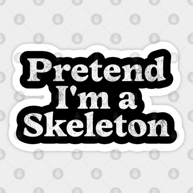 Pretend I'm a Skeleton Costume Party Funny Lazy Halloween Skeleton Sticker by Yesteeyear